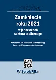 Zamknięcie roku 2021 w jednostkach sektora publicznego Zamknięcie roku 2021 w jednostkach sektora publicznego