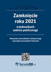 Zamknięcie roku 2021 w jednostkach sektora, Zamknięcie roku 2021 w jednostkach sektora,