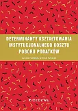 Determinanty kształtowania instytucjonalnego kosztu poboru podatków Determinanty kształtowania instytucjonalnego kosztu poboru podatków