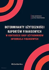 Determinanty użyteczności raportów finansowych w kontekście,Ewa Maćkowiak Determinanty użyteczności raportów finansowych w kontekście,Ewa Maćkowiak