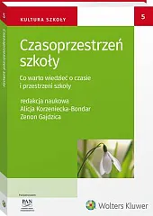 Czasoprzestrzeń szkoły. Co warto wiedzieć o,Alicja Korzeniecka-Bondar
