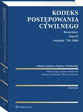 Kodeks postępowania cywilnego. Komentarz. Tom IV. Artykuły 730–1088 Kodeks postępowania cywilnego. Komentarz. Tom IV. Artykuły 730–1088