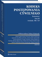 Kodeks postępowania cywilnego. Komentarz. Tom III. Artykuły 506–729 Kodeks postępowania cywilnego. Komentarz. Tom III. Artykuły 506–729