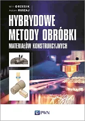 Hybrydowe metody obróbki materiałów konstrukcyjnychWit Grzesik Hybrydowe metody obróbki materiałów konstrukcyjnychWit Grzesik