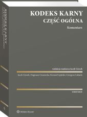 Kodeks karny. Część ogólna. Komentarz Kodeks karny. Część ogólna. Komentarz