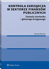 Kontrola zarządcza w sektorze finansów publicznych. Zadania skarbnika i głównego księgowego Kontrola zarządcza w sektorze finansów publicznych. Zadania skarbnika i głównego księgowego