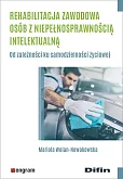 Rehabilitacja zawodowa osób z niepełnosprawnością intelektualną Rehabilitacja zawodowa osób z niepełnosprawnością intelektualną