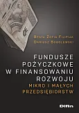 Fundusze pożyczkowe w finansowaniu rozwoju mikro i małych przedsiębiorstw Fundusze pożyczkowe w finansowaniu rozwoju mikro i małych przedsiębiorstw