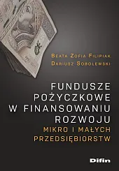 Fundusze pożyczkowe w finansowaniu rozwoju mikro,Beata Filipiak