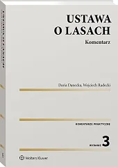 Ustawa o lasach. Komentarz Ustawa o lasach. Komentarz