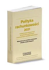 Polityka rachunkowości 2021 z komentarzem do,