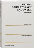 Ustawa o kuratorach sądowych. Komentarz Ustawa o kuratorach sądowych. Komentarz