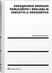 Zarządzanie drogami publicznymi i realizacja inwestycji,Michał Bursztynowicz Zarządzanie drogami publicznymi i realizacja inwestycji,Michał Bursztynowicz