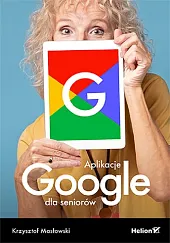 Aplikacje Google dla seniorówKrzysztof Masłowski