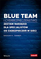 Blue team i cyberbezpieczeństwo Zestaw narzędzi,TannerH. Nadean