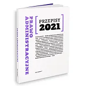 Prawo administracyjne Przepisy 2021