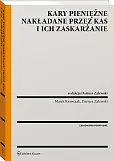 Kary pieniężne nakładane przez organy KAS i ich zaskarżanie Kary pieniężne nakładane przez organy KAS i ich zaskarżanie