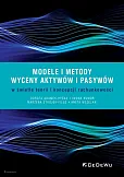 Modele i metody wyceny aktywów i pasywów w świetle teorii i koncepcji rachunkowości Modele i metody wyceny aktywów i pasywów w świetle teorii i koncepcji rachunkowości