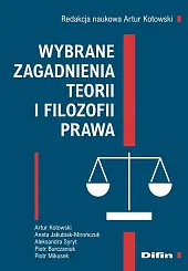 Wybrane zagadnienia teorii i filozofii prawaArtur Kotowski Wybrane zagadnienia teorii i filozofii prawaArtur Kotowski