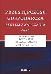 Przestępczość gospodarcza System zwalczania Cześć 2Paweł Łabuz Przestępczość gospodarcza System zwalczania Cześć 2Paweł Łabuz