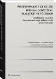 Postępowanie cywilne. Sprawa o podział majątku wspólnego. Od złożenia wniosku do prawomocnego zakończenia postępowania
