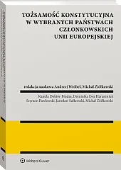 Tożsamość konstytucyjna w wybranych państwach członkowskich Unii Europejskiej Tożsamość konstytucyjna w wybranych państwach członkowskich Unii Europejskiej