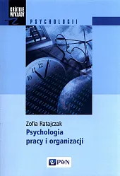 Psychologia pracy i organizacjiZofia Ratajczak