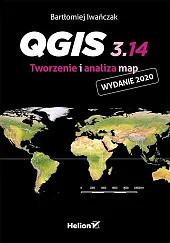 QGIS 3.14. Tworzenie i analiza mapBartłomiej Iwańczak