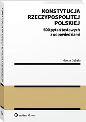 Konstytucja Rzeczypospolitej Polskiej. 500 pytań testowych z odpowiedziami
