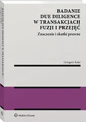 Badanie due diligence w transakcjach fuzji,Grzegorz Keler