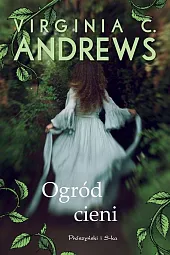 Ogród cieniC.Virginia Andrews Ogród cieniC.Virginia Andrews