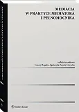 Mediacja w praktyce mediatora i pełnomocnika