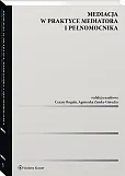 Mediacja w praktyce mediatora i pełnomocnika Mediacja w praktyce mediatora i pełnomocnika