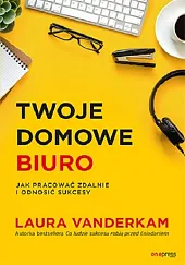 Twoje domowe biuroVanderkam Laura