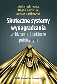 Skuteczne systemy wynagradzania w biznesie i sektorze publicznym Skuteczne systemy wynagradzania w biznesie i sektorze publicznym