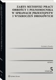  Zarys metodyki pracy obrońcy i pełnomocnika w sprawach przestępstw i wykroczeń drogowych