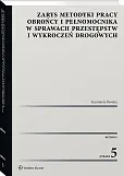 Zarys metodyki pracy obrońcy i pełnomocnika w sprawach przestępstw i wykroczeń drogowych  Zarys metodyki pracy obrońcy i pełnomocnika w sprawach przestępstw i wykroczeń drogowych