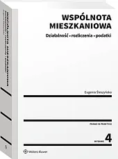 Wspólnota mieszkaniowa. Działalność, rozliczenia, podatkiEugenia Śleszyńska