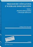 Procedury oświatowe z wzorami dokumentów. Tom 1. Prawo oświatowe i system oświaty Procedury oświatowe z wzorami dokumentów. Tom 1. Prawo oświatowe i system oświaty