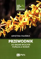 Przewodnik do badań biologii populacji roślin.Krystyna Falińska