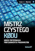 Mistrz czystego kodu Kodeks postępowania profesjonalnych programistów Mistrz czystego kodu Kodeks postępowania profesjonalnych programistów
