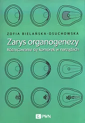 Zarys organogenezyZofia Bielańska-Osuchowska