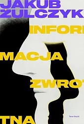 Informacja zwrotnaJakub Żulczyk