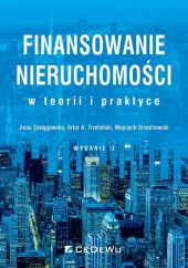 Finansowanie nieruchomości w teorii i praktyce Finansowanie nieruchomości w teorii i praktyce