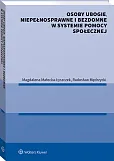 Osoby ubogie, niepełnosprawne i bezdomne w systemie pomocy społecznej Osoby ubogie, niepełnosprawne i bezdomne w systemie pomocy społecznej