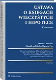Ustawa o księgach wieczystych i hipotece. Komentarz Ustawa o księgach wieczystych i hipotece. Komentarz