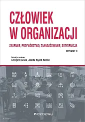 Człowiek w organizacji Zaufanie, przywództwo, zaangażowanie,,Grzegorz Biesok