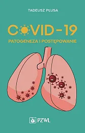 COVID-19 Patogeneza i postępowanie
