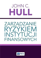 Zarządzanie ryzykiem instytucji finansowychC.John Hull