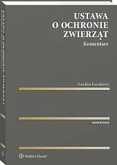 Ustawa o ochronie zwierząt. KomentarzKarolina Kuszlewicz